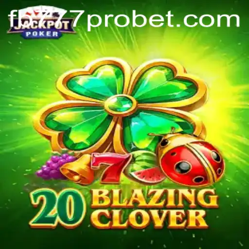 Exploring the Thrills and Strategies of 20BlazingClover with fb777 pro