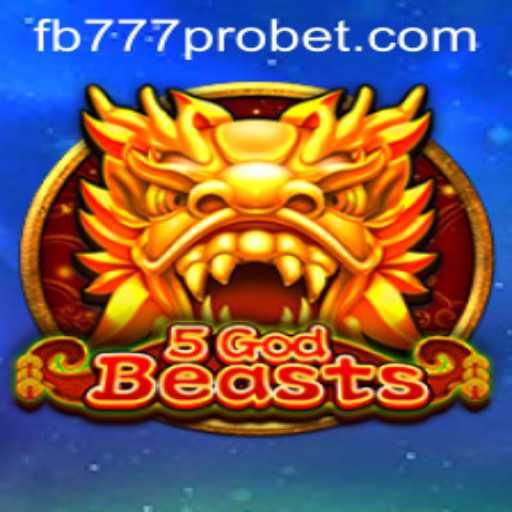 Unveiling the World of 5GodBeasts: An Intriguing Journey into the Realm of Fantasy