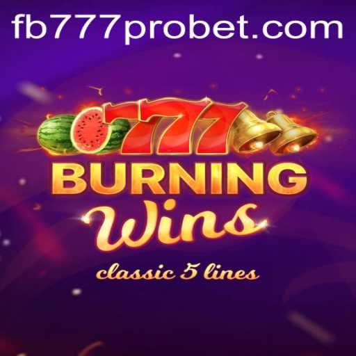 Discover the Exciting World of BurningWins with fb777 pro