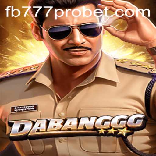 Unveiling the Thrilling World of DABANGGG with FB777 Pro