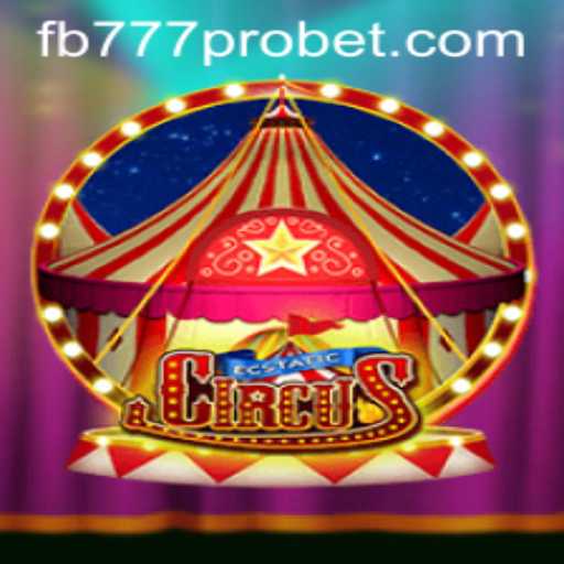 EcstaticCircus: The Ultimate Gaming Experience in 2023 with fb777 Pro