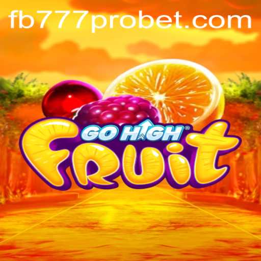 Unveiling GoHighFruit: A Fresh Gaming Experience with fb777 pro