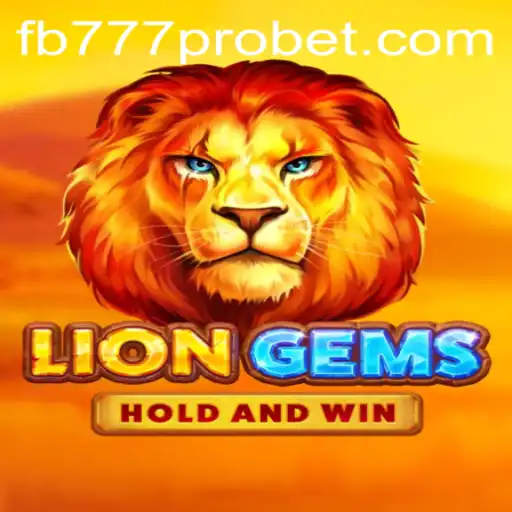 Unleashing the Excitement of LionGems with FB777 Pro
