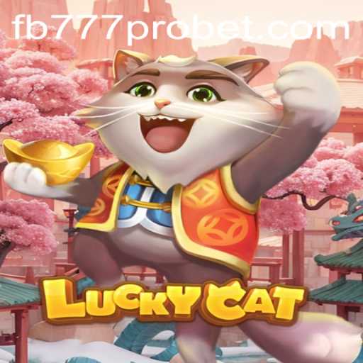 Exploring the Enchanting World of LuckyCat and the fb777 pro Challenge
