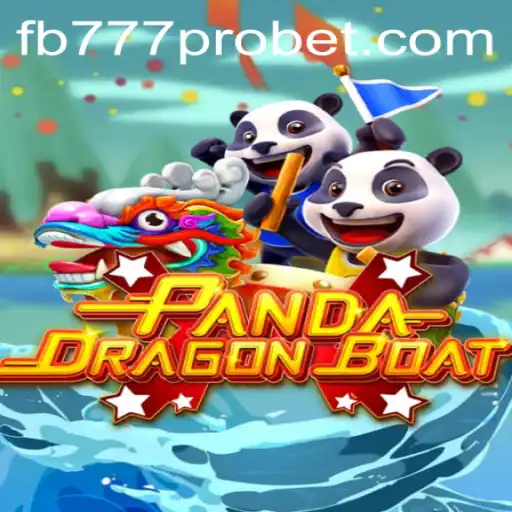 Exploring the Exciting World of PANDADRAGONBOAT and the fb777 pro Strategy