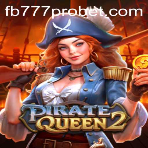 Explore the Thrilling World of PirateQueen2 with fb777 pro