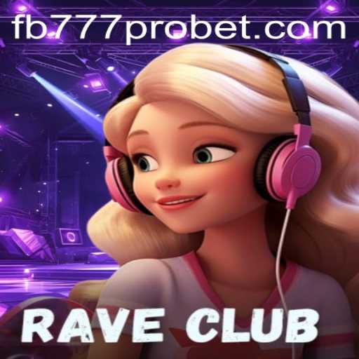 Explore the Electrifying World of RaveClub: A Dynamic Gaming Experience with fb777 pro
