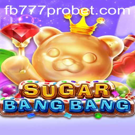 SUGARBANGBANG: The Exciting World of Sweet Strategies and Explosive Fun