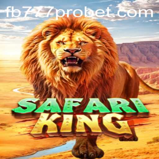 Exploring the Adventurous World of SafariKing with fb777 pro
