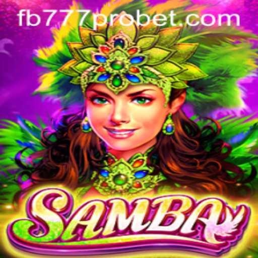 Unveiling the Exciting World of Samba: A Thrilling Game Experience with fb777 pro Elements
