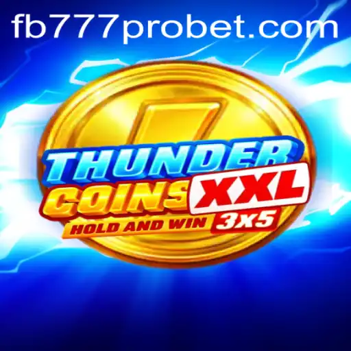 ThunderCoinsXxl Game: Unleash the Ultimate FB777 Pro Adventure