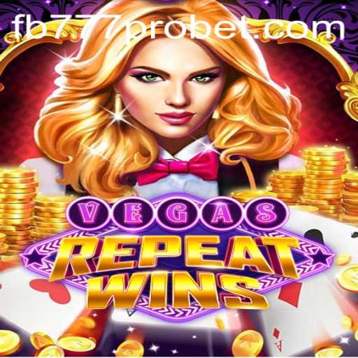 VegasRepeatWins: Discover the Exciting World of fb777 pro