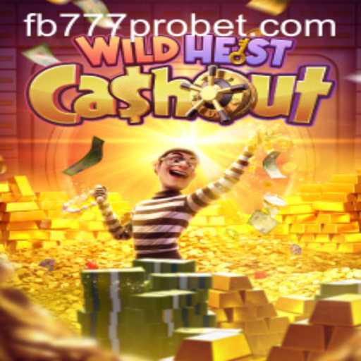 Discover the Thrills of WildHeistCashout with FB777 Pro