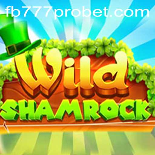 Discovering 'WildShamrock': A New Gaming Adventure with fb777 pro